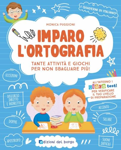 Imparo l'ortografia. Tante attività e giochi per non sbagliare più! Ediz. a colori (i quaderni di italiano)