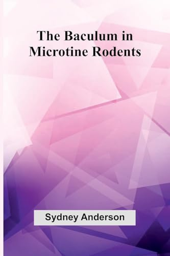 The Baculum in Microtine Rodents