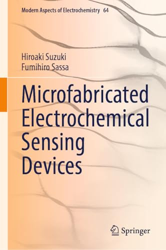Microfabricated Electrochemical Sensing Devices (Modern Aspects of Electrochemistry, 64)