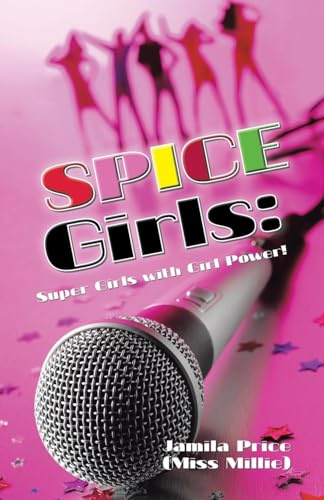 Spice Girls: Super Girls with Girl Power!