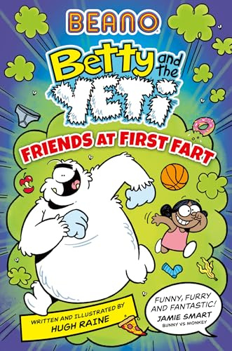 BEANO Betty and the Yeti: Friends at First Fart: Funny illustrated graphic novel series – perfect for fans of Bunny vs Monkey and kids aged 6, 7, 8, 9 & 10. New for 2025! (Book 1)