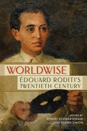 Worldwise: Édouard Roditi’s Twentieth Century