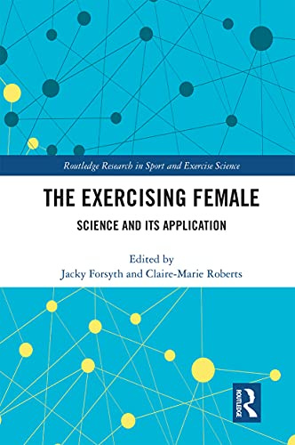 The Exercising Female (Routledge Research in Sport and Exercise Science)