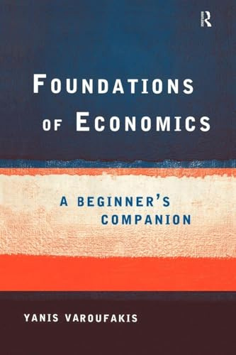 Foundations of Economics: A Beginner's Companion (Volume 0)