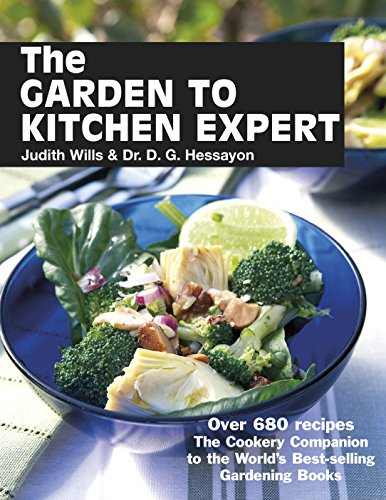 Garden to Kitchen Expert: How to cook vegetables, fruit, flowers, herbs and weeds