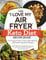 The I Love My Air Fryer Keto Diet Recipe Book: From Veggie Frittata to Classic Mini Meatloaf, 175 Fat-Burning Keto Recipes (I Love My Cookbook Series)