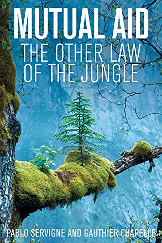 Mutual Aid: The Other Law of the Jungle