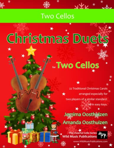 Christmas Duets for Two Cellos: 22 Traditional Christmas Carols arranged especially for two equal players. All in easy keys. (Cello Duets for Intermediate Players)