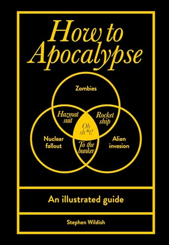 How to Apocalypse: An illustrated guide