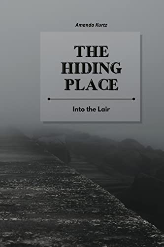 The Hiding Place: Into the Lair