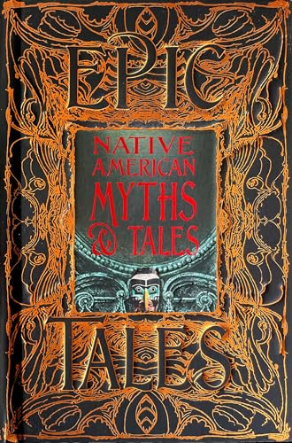 Native American Myths & Tales: Epic Tales (Gothic Fantasy)