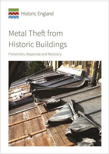 Metal Theft from Historic Buildings: Prevention, Response and Recovery (Historic England Guidance)