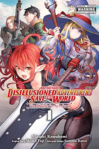 Apparently, Disillusioned Adventurers Will Save the World, Vol. 1 (manga): The Ultimate Party Is Born (Volume 1)