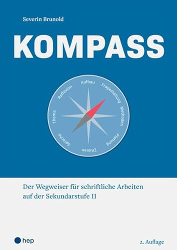 Kompass (Print inkl. E-Book Edubase): Der Wegweiser für schriftliche Arbeiten auf der Sekundarstufe II