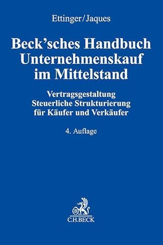 Beck'sches Handbuch Unternehmenskauf im Mittelstand: Vertragsgestaltung, Steuerliche Strukturierung für Käufer und Verkäufer