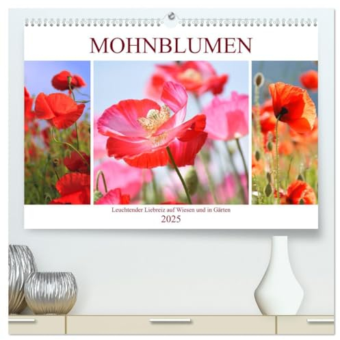 Mohnblumen. Leuchtender Liebreiz auf Wiesen und in Gärten (hochwertiger Premium Wandkalender 2025 DIN A2 quer), Kunstdruck in Hochglanz