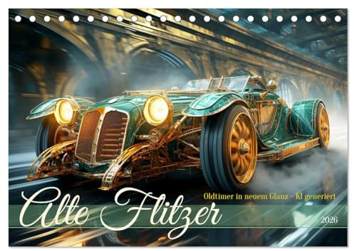 Alte Flitzer (Tischkalender 2026 DIN A5 quer), CALVENDO Monatskalender: Oldtimer in neuem Glanz flitzen durch die Straßen - KI generiert (CALVENDO Mobilitaet)