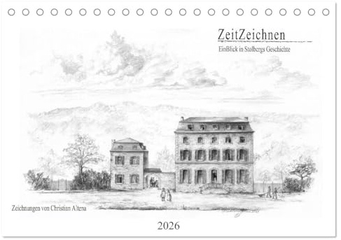 ZeitZeichnen - EinBlick in Stolbergs Geschichte (Tischkalender 2026 DIN A5 quer), CALVENDO Monatskalender: Die Kupferstadt Stolberg in ... 16. bis zum 19. Jahrhundert (CALVENDO Orte)