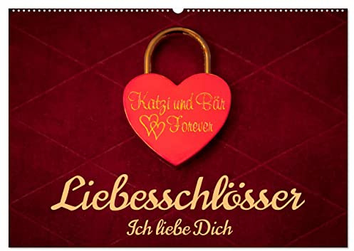 Liebesschlösser, Ich liebe Dich (Wandkalender 2026 DIN A2 quer), CALVENDO Monatskalender: Geschenk-Kalender mit Poesie, Sprüchen und Zitaten (CALVENDO Menschen)