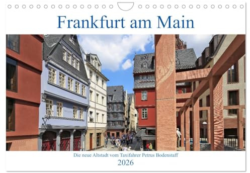 Frankfurt am Main die neue Altstadt vom Taxifahrer Petrus Bodenstaff (Wandkalender 2026 DIN A4 quer), CALVENDO Monatskalender: Die Altstadt von Frankfurt wurde neu ins Leben gerufen (CALVENDO Orte)