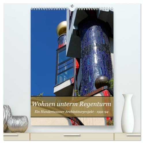 Wohnen unterm Regenturm - Ein Hundertwasser Architekturprojekt, 1991-94 (hochwertiger Premium Wandkalender 2026 DIN A2 hoch), Kunstdruck in Hochglanz: ... mit Innenhof. (CALVENDO Kunst)