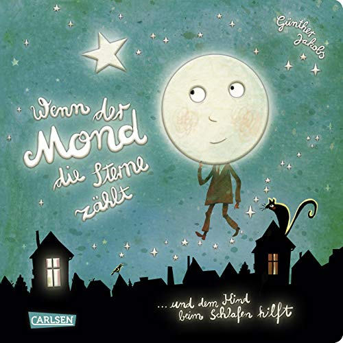 Wenn der Mond die Sterne zählt ... und dem Kind beim Schlafen hilft: Eine wunderbare Gutenachtgeschichte in Reimen ab 3 Jahren