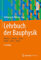 Lehrbuch der Bauphysik: Wärme – Feuchte – Klima – Schall – Licht – Brand