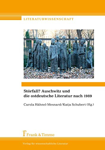 Störfall? Auschwitz und die ostdeutsche Literatur nach 1989 (Literaturwissenschaft)