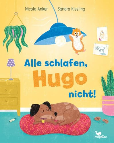Alle schlafen, Hugo nicht!: Ein fröhlicher Bilderbuchspaß für Kinder ab 2 Jahren über Haustiere und Zusammenhalt.