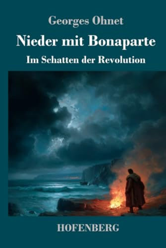 Nieder mit Bonaparte: Im Schatten der Revolution