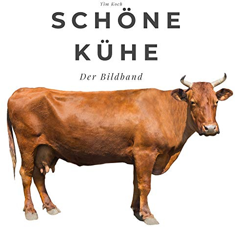 Schöne Kühe: Der Bildband: Der Bildband. Sonderausgabe, verfügbar nur bei Amazon