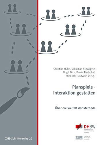 Planspiele - Interaktion gestalten: Über die Vielfalt der Methode (ZMS-Schriftenreihe)