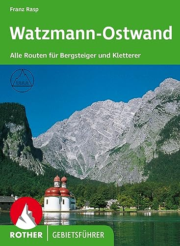 Watzmann-Ostwand: Alle Routen für Bergsteiger und Kletterer (Gebietsführer)