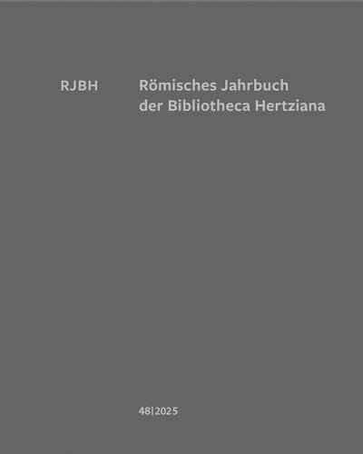 Römisches Jahrbuch der Bibliotheca Hertziana: Band 48, 2025 (Römisches JB)