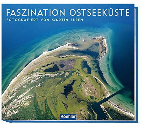 Faszination Ostseeküste: Fotografiert von Martin Elsen