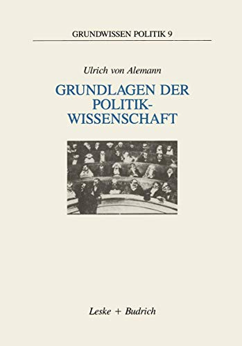 Grundlagen der Politikwissenschaft: Ein Wegweiser (Grundwissen Politik) (German Edition) (Grundwissen Politik, 9, Band 9)