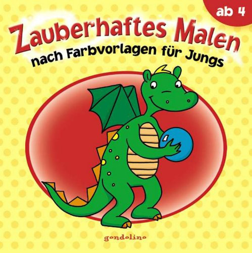 Zauberhaftes Malen nach Farbvorlagen für Jungs ab 4: Ausmalblock mit altersgerechten Motiven für den Kindergarten