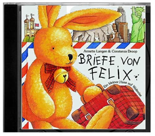 Briefe von Felix: Ein kleiner Hase auf Weltreise: Hörspiel