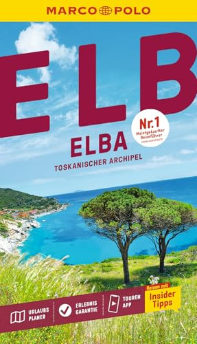 MARCO POLO Reiseführer Elba, Toskanischer Archipel: Reisen mit Insider-Tipps. Inklusive kostenloser Touren-App