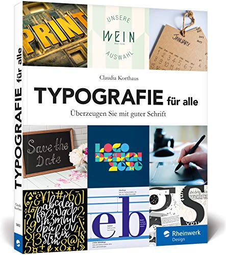 Typografie für alle: Überzeugen Sie mit guter Schrift – das ideale Buch für den Einstieg