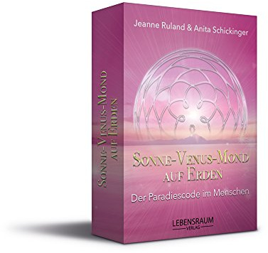 SONNE – VENUS – MOND AUF ERDEN: Der Paradiescode auf Erden