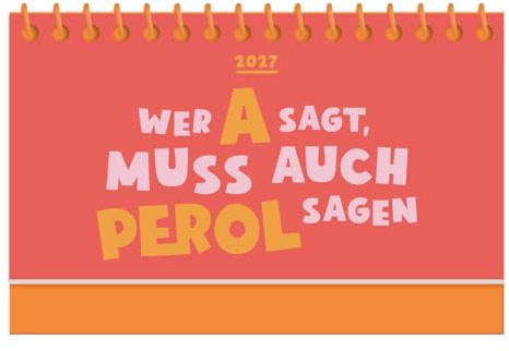 Mini-Kalender Colour Up 2027 Wer A sagt, muss auch PEROL sagen: Mini-Kalender