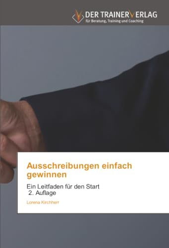 Ausschreibungen einfach gewinnen: Ein Leitfaden für den Start 2. Auflage