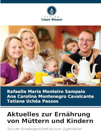 Aktuelles zur Ernährung von Müttern und Kindern: Von der Schwangerschaft bis zum Jugendalter