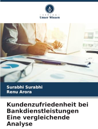 Kundenzufriedenheit bei Bankdienstleistungen Eine vergleichende Analyse