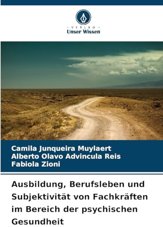 Ausbildung, Berufsleben und Subjektivität von Fachkräften im Bereich der psychischen Gesundheit