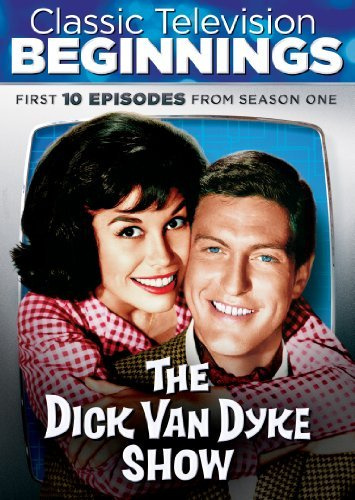 Classic TV Beginnings: Dick Van Dyke Show (First 10 Episodes of Season One) by Dick Van Dyke