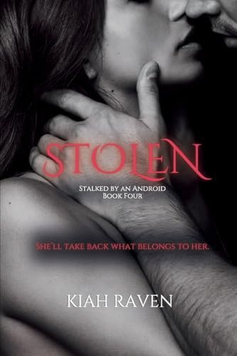Stolen (Stalked by an Android, Band 4)