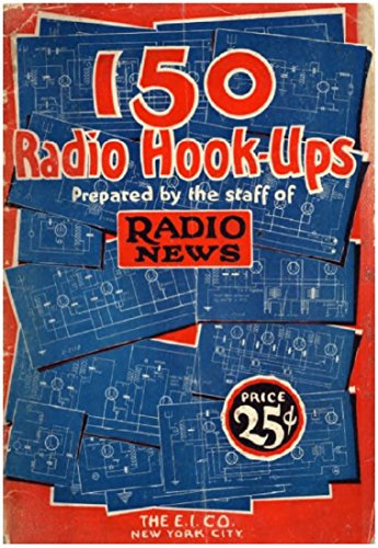 150 Radio Hook-Ups (1926) (English Edition)