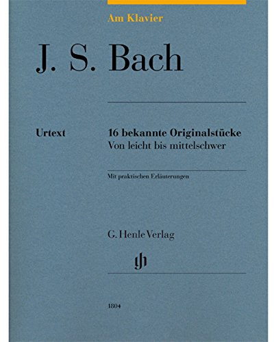 Am Klavier - J. S. Bach: 16 bekannte Originalstücke von leicht bis mittelschwer: 15 bekannte Originalstücke von leicht bis mittelschwer (G. Henle Urtext-Ausgabe)